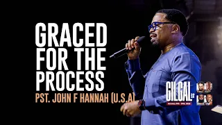 PST. JOHN F. HANNAH - (GILGAL2023) GRACED FOR THE PROCESS