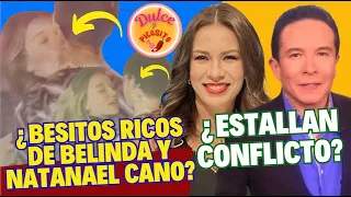 ¿BELINDA Y NATANAEL CANO BESITOS RICOS?