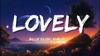 Billie Eilish, Khalid - lovely (Lyrics) | Charlie Puth, Ed Sheeran, Imagine Dragons