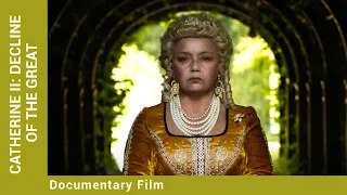 Catherine II: Decline of the Great. Film. Russian Movie. Documentary. English Subtitles