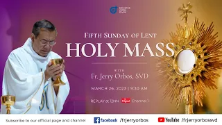 Holy Mass 9:30AM,  26 March 2023 | 5th Sunday of Lent with Fr. Jerry Orbos,  SVD