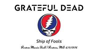 Grateful Dead "Ship of Fools" Boston Music Hall | Boston, MA 6/11/1976.