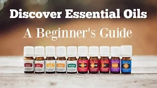 Discover Essential Oils - A Beginner's Guide