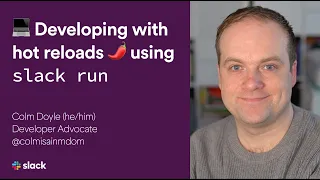 Developing with hot reloads using slack run | Slack Platform | Slack