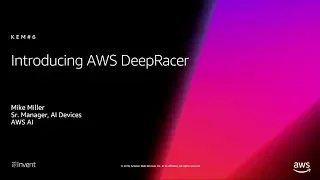 AWS re:Invent 2018: [NEW LAUNCH!] Introducing AWS DeepRacer (AIM367)