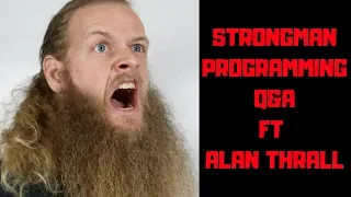 Programming for strongman Q&A ft ALAN THRALL (how to program)