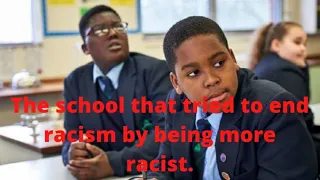 The school that tried to racism by being more racist.