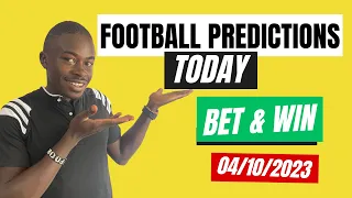 FOOTBALL PREDICTIONS TODAY 04/10/2023 SOCCER PREDICTIONS TODAY | BETTING TIPS #footballpredictions