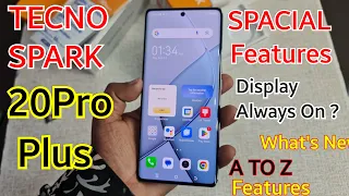 Tecno Spark 20 Pro Plus Special Features | Tecno Spark 20Pro Plus Display always on | spark 20 Pro+