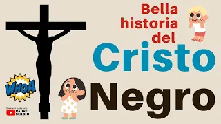 Bella historia del CRISTO NEGRO