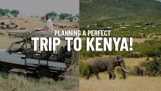 How to Plan Your Perfect Trip to Kenya!
