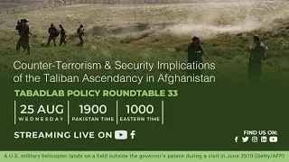 Counter-Terrorism & Security Implications of the Taliban Ascendancy in Afghanistan