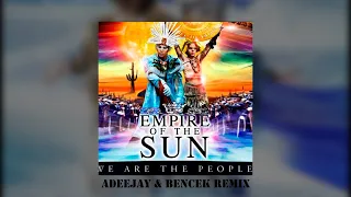 Empire of the Sun - We are the people (Adeejay & BenceK remix)