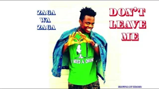 Zaga Wa Zaga Don't Leave Me (Official Audio)