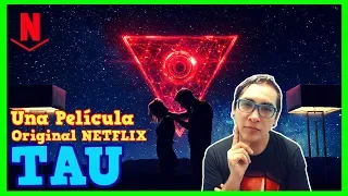 TAU (Película de Netflix) Opinión / Crítica / Reseña | SIN SPOILERS