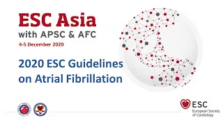 2020 ESC Guidelines on Atrial Fibrillation. ESC Asia 2020. 4th Dec 2020