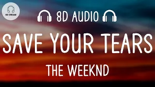 The Weeknd – Save Your Tears (8D AUDIO)