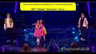 Flowers  Miley Cyrus  by The Voice Kids UK 2023 * Will * Abigail * Alexandra * Oscar