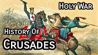 History of Crusades - Holy War - The History