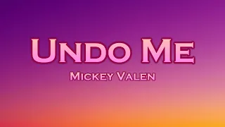 Mickey Valen - Undo Me (Lyrics) feat. Emily Vaughn