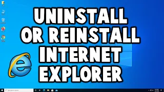 How to Uninstall or Reinstall Internet Explorer in Windows 10