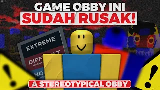 JANGAN PERNAH MAIN OBBY INI !!! A Stereotypical obby