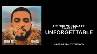 Unforgettable - French Montana ft. Swae Lee (HD Sound Quality)(Extended)