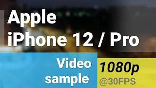 1080p @ 30fps (main camera, low-light timelapse) Apple iPhone 12 / Pro video sample