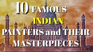 TOP 10 INDIAN PAINTERS AND THEIR MASTERPIECES