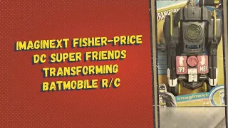 Imaginext Fisher-Price DC Super Friends Transforming Batmobile R/C (Review)