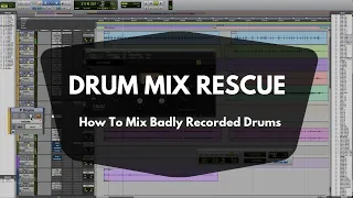 Drum Mix Rescue | How To Fix and Mix Badly Recorded Drums