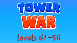Tower War - Tactical Conquest - Gameplay Walkthrough - Levels 41-50 - 41 42 43 44 45 46 47 48 49 50