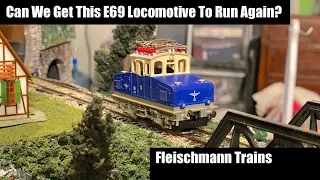 Can We Get This Fleischmann Trains E69 Locomotive Running Again?