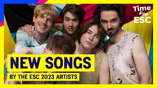 *NEW SONGS BY THE ESC 2023 ARTISTS!* | Eurovision Song Contest | TimeForEurovision