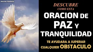 Descubre cómo esta Oración de Paz y Tranquilidad te ayudará a superar cualquier obstáculo