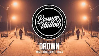 Mike Emilio, B3nte, HILAA - Drown