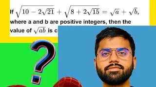 If root 10-2root 21 + root 8+2root 15 find Root ab important question Mcq