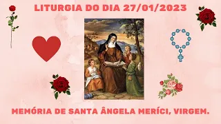 Liturgia de 27 de Janeiro de 2023 - Memória de Santa Ângela Meríci, virgem.