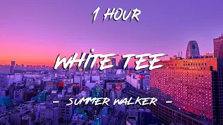 White Tee - Summer Walker (TikTok Remix)(Lyrics) | 1 Hour [4K]