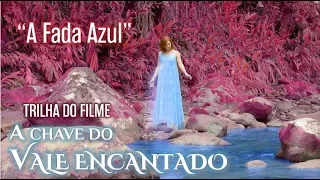 Trecho do filme "A Chave do Vale Encantado", de Oswaldo Montenegro: "A Fada Azul"