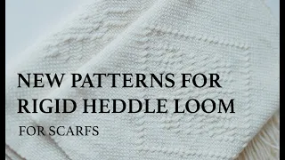 NEW PATTERNS FOR RIGID HEDDLE LOOM - weaving scarfs