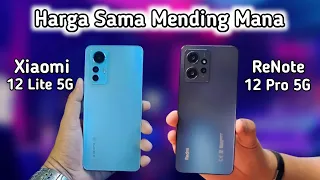 Xiaomi 12 Lite 5G vs Redmi Note 12 Pro 5G Mending Yang Mana?