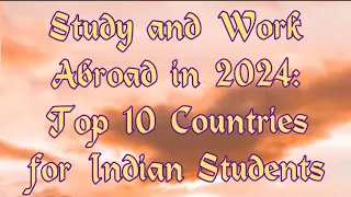 Study and Work Abroad in 2024: Top 10 Countries for Indian Students ||work and study abroad 2024