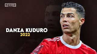 Cristiano Ronaldo 2022 ❯ Danza Kuduro | Skills & Goals | HD