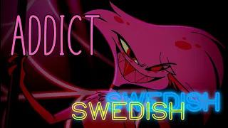 ADDICT - Swedish Fandub (HAZBIN HOTEL)