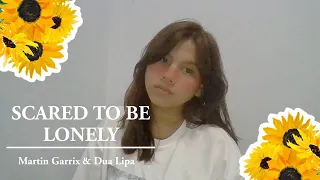 Scared To Be Lonely - Martin Garrix & Dua Lipa (cover) | Raditia