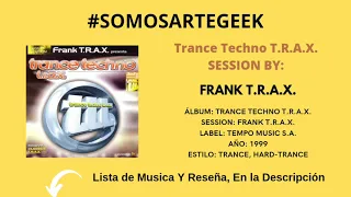 Trance Techno T.R.A.X Vol.1 CD-01 Session By: Frank T.R.A.X.