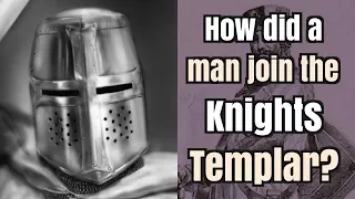 How did a Man Join the Knights Templar?