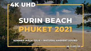 4K CLIPS OF SURIN BEACH PHUKET 2021 | WALK TOUR VIDEO | NATURAL AMBIENT SOUND | หาดสุรินทร์2564