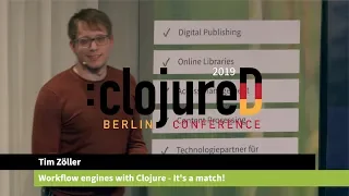 clojureD 2019: "Workflow engines with Clojure – It's a match!" by Tim Zöller